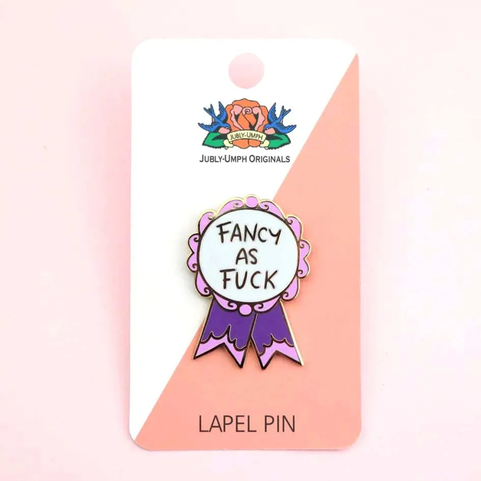 Fancy As Fuck Lapel Pin | Jubly Umph