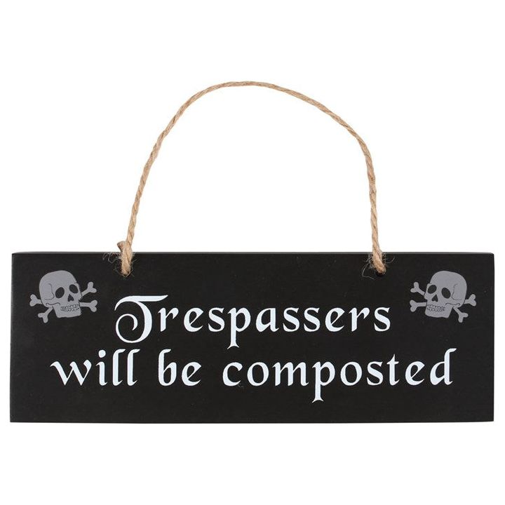 Trespassers Will be Composted | Hanging Sign