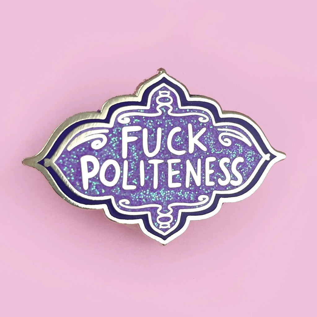Fuck Politeness Lapel Pin | Jubly Umph